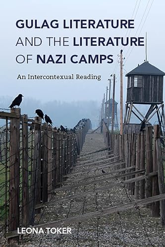 9780253043535: Gulag Literature and the Literature of Nazi Camps: An Intercontexual Reading