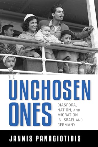 9780253043627: The Unchosen Ones: Diaspora, Nation, and Migration in Israel and Germany