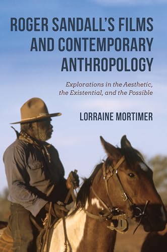 Stock image for Roger Sandall's Films and Contemporary Anthropology: Explorations in the Aesthetic, the Existential, and the Possible for sale by Midtown Scholar Bookstore