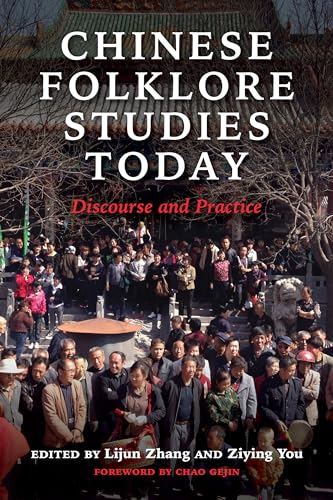 Beispielbild fr Chinese Folklore Studies Today: Discourse and Practice zum Verkauf von Midtown Scholar Bookstore