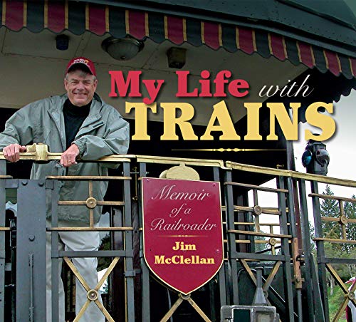 Imagen de archivo de My Life with Trains: Memoir of a Railroader (Railroads Past and Present) a la venta por Books From California