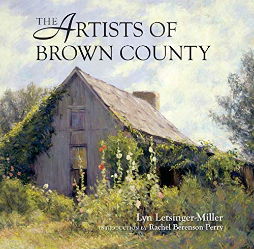 Imagen de archivo de The Artists of Brown County a la venta por Housing Works Online Bookstore