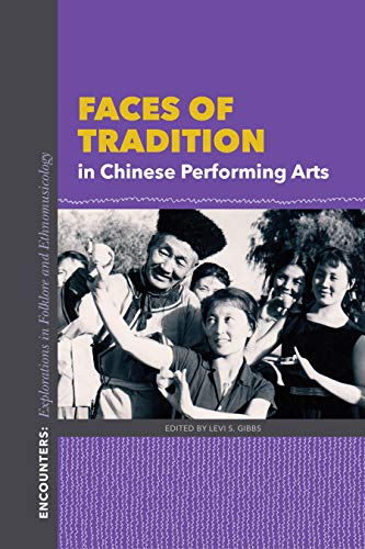 Imagen de archivo de Faces of Tradition in Chinese Performing Arts (Encounters: Explorations in Folklore and Ethnomusicology) a la venta por medimops