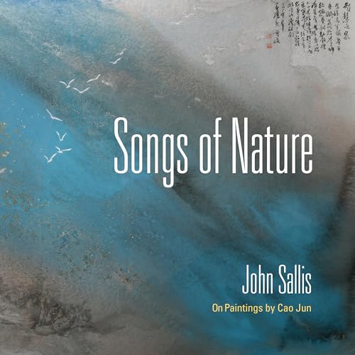 9780253046611: Songs of Nature: On Paintings by Cao Jun (The Collected Writings of John Sallis)