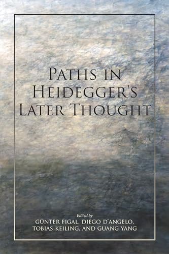 Stock image for Paths in Heidegger's Later Thought (Studies in Continental Thought) for sale by GF Books, Inc.