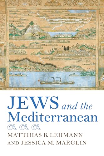 Imagen de archivo de Jews and the Mediterranean (Sephardi and Mizrahi Studies) a la venta por Midtown Scholar Bookstore