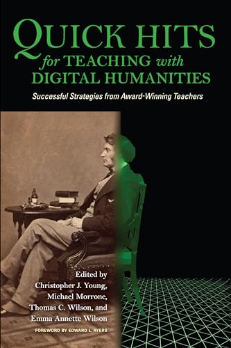 9780253050212: Quick Hits for Teaching with Digital Humanities: Successful Strategies from Award-Winning Teachers