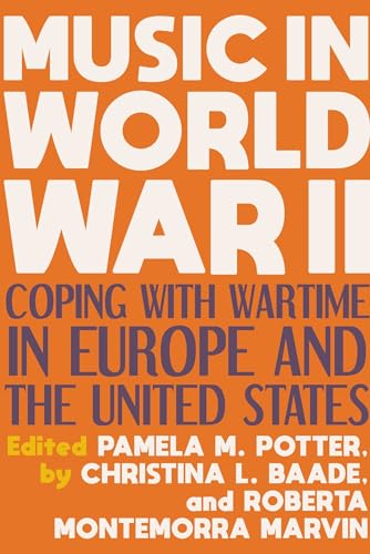 Beispielbild fr Music in World War II: Coping with Wartime in Europe and the United States zum Verkauf von HPB-Red