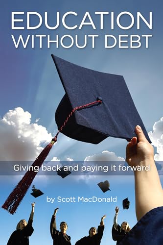 Beispielbild fr Education without Debt: Giving Back and Paying It Forward zum Verkauf von Books-FYI, Inc.