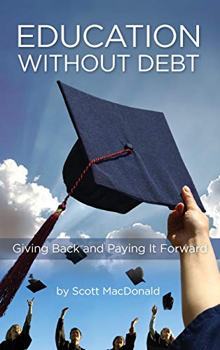Stock image for Education without Debt: Giving Back and Paying It Forward for sale by Books-FYI, Inc.