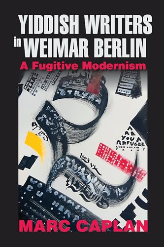 Stock image for Yiddish Writers in Weimar Berlin: A Fugitive Modernism (German Jewish Cultures) for sale by Midtown Scholar Bookstore