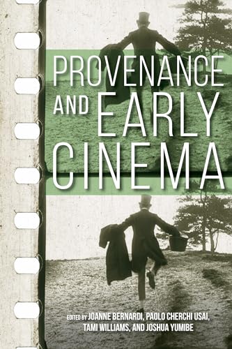 Beispielbild fr Provenance and Early Cinema (Early Cinema in Review: Proceedings of Domitor) zum Verkauf von Monster Bookshop