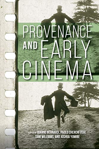 Stock image for Provenance and Early Cinema (Early Cinema in Review: Proceedings of Domitor) for sale by Midtown Scholar Bookstore