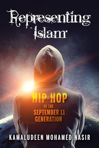 Stock image for Representing Islam: Hip-Hop of the September 11 Generation (Framing the Global) for sale by Books From California