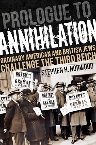 Beispielbild fr Prologue to Annihilation: Ordinary American and British Jews Challenge the Third Reich (Studies in Antisemitism) zum Verkauf von BooksRun