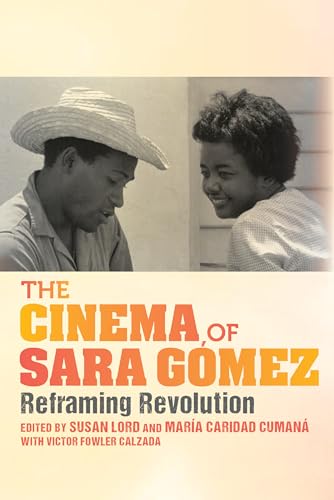 9780253057051: The Cinema of Sara Gmez: Reframing Revolution (New Directions in National Cinemas)