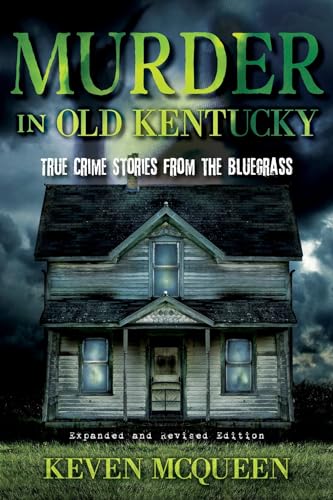 Beispielbild fr Murder in Old Kentucky: True Crime Stories from the Bluegrass zum Verkauf von BooksRun