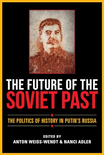 Imagen de archivo de The Future of the Soviet Past: The Politics of History in Putin's Russia a la venta por HPB-Red