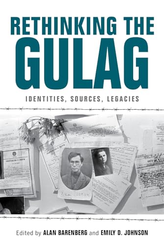 Stock image for Rethinking the Gulag: Identities, Sources, Legacies for sale by Monster Bookshop