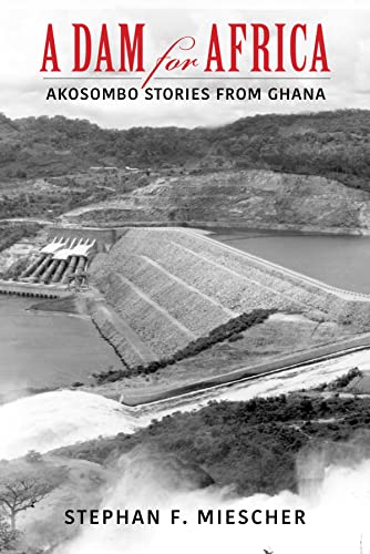 Stock image for A Dam for Africa: Akosombo Stories from Ghana for sale by GF Books, Inc.