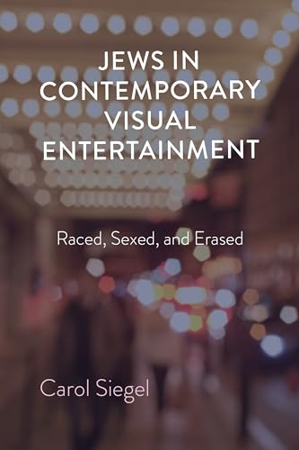 9780253060235: Jews in Contemporary Visual Entertainment: Raced, Sexed, and Erased