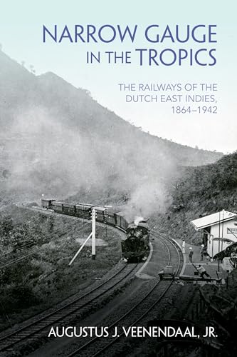 Beispielbild fr Narrow Gauge in the Tropics: The Railways of the Dutch East Indies, 1864 "1942 (Railroads Past and Present) zum Verkauf von WorldofBooks