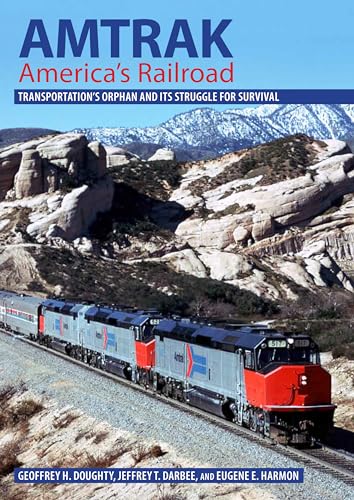 Stock image for Amtrak, America's Railroad: Transportation's Orphan and Its Struggle for Survival (Railroads Past and Present) for sale by Midtown Scholar Bookstore