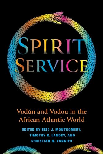 Stock image for Spirit Service: Vodún and Vodou in the African Atlantic World for sale by ThriftBooks-Atlanta