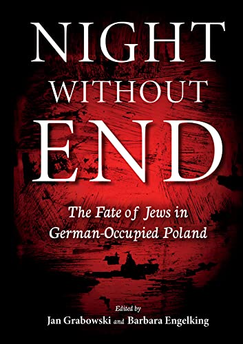 Beispielbild fr Night Without End: The Fate of Jews in German-occupied Poland zum Verkauf von Revaluation Books