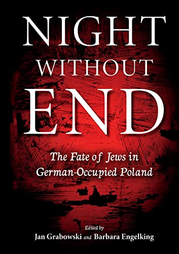 Stock image for Night without End: The Fate of Jews in German-Occupied Poland (Studies in Antisemitism) for sale by Midtown Scholar Bookstore
