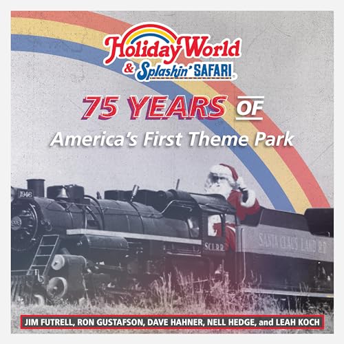 Stock image for Holiday World and Splashin' Safari: 75 Years of America's First Theme Park for sale by PBShop.store US