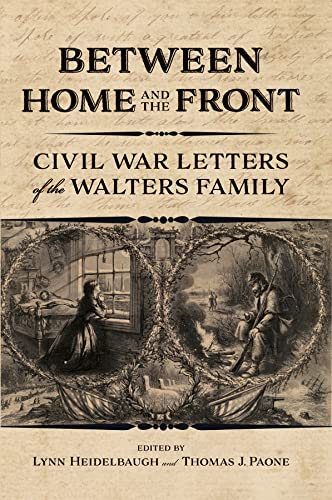 9780253062963: Between Home and the Front: Civil War Letters of the Walters Family