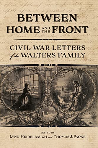 Imagen de archivo de Between Home and the Front: Civil War Letters of the Walters Family a la venta por Brook Bookstore