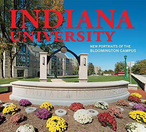 Imagen de archivo de Indiana University: New Portraits of the Bloomington Campus (Well House Books) a la venta por HPB Inc.