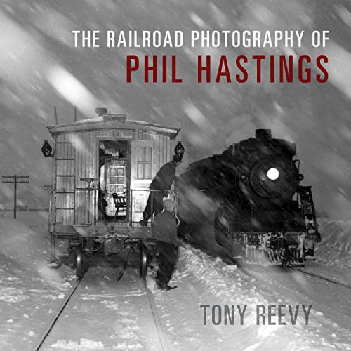 Stock image for The Railroad Photography of Phil Hastings (Railroads Past and Present) for sale by GF Books, Inc.