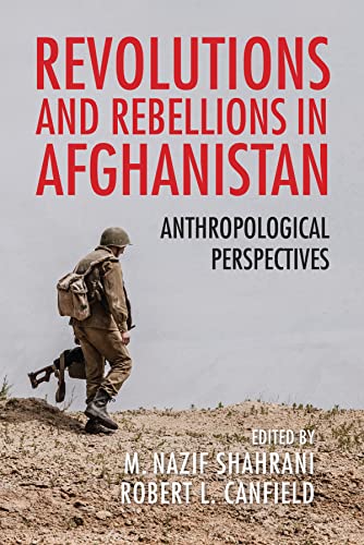 Imagen de archivo de Revolutions and Rebellions in Afghanistan   Anthropological Perspectives a la venta por Revaluation Books