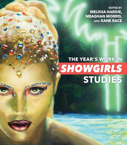 9780253068163: The Year′s Work in Showgirls Studies (The Year's Work: Studies in Fan Culture and Cultural Theory)