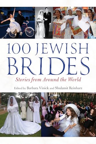 Imagen de archivo de 100 Jewish Brides: Stories from Around the World [Hardcover] Vinick, Barbara and Reinharz, Shulamit a la venta por Lakeside Books