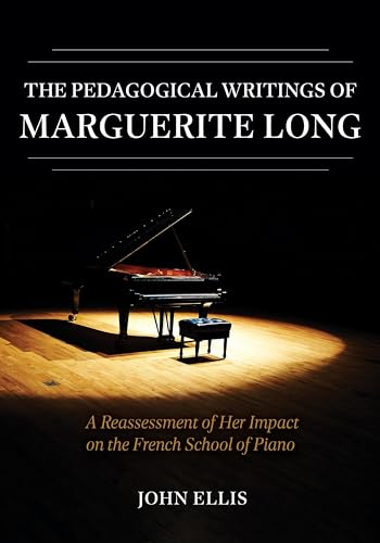 Beispielbild fr The Pedagogical Writings of Marguerite Long zum Verkauf von Blackwell's