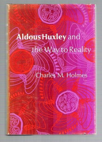 Beispielbild fr Aldous Huxley and the Way to Reality zum Verkauf von Better World Books