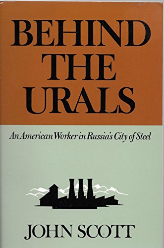 Stock image for Behind the Urals;: An American worker in Russia's city of steel (Classics in Russian studies) for sale by Wonder Book