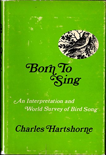 Beispielbild fr Born to Sing : An Interpretation and World Survey of Bird Song zum Verkauf von Better World Books