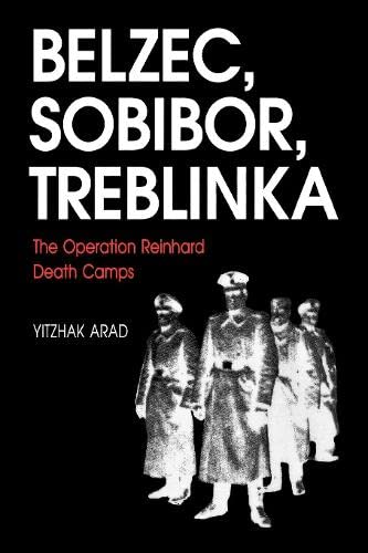 9780253113696: Belzec, Sobibor, Treblinka: The Operation Reinhard Death Camps