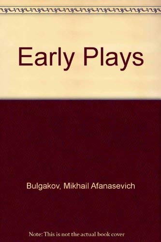 9780253118851: The Early Plays of Mikhail Bulgakov