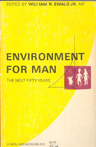 Stock image for Environment for Man: The Next Fifty Years for sale by Better World Books: West