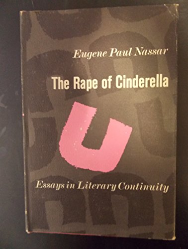 Beispielbild fr The rape of Cinderella: Essays in literary continuity zum Verkauf von Wonder Book