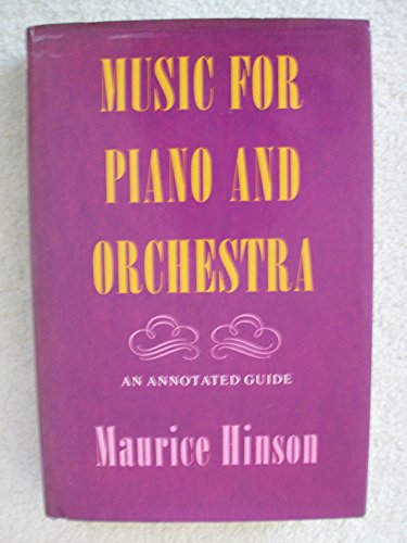 Beispielbild fr Music for Piano and Orchestra : An Annotated Guide zum Verkauf von Better World Books