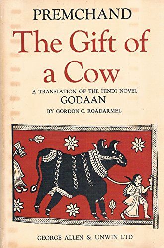 Beispielbild fr The gift of a Cow; a translation of the Hindi Novel, Godaan zum Verkauf von Resource for Art and Music Books 