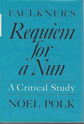 9780253133021: Faulkner's "Requiem for a Nun": A Critical Study