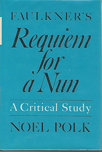 Imagen de archivo de Faulkner's Requiem for a Nun: A Critical Study a la venta por Casa Paloma Books